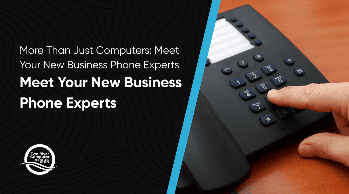 More Than Just Computers: Meet Your New Business Phone Experts