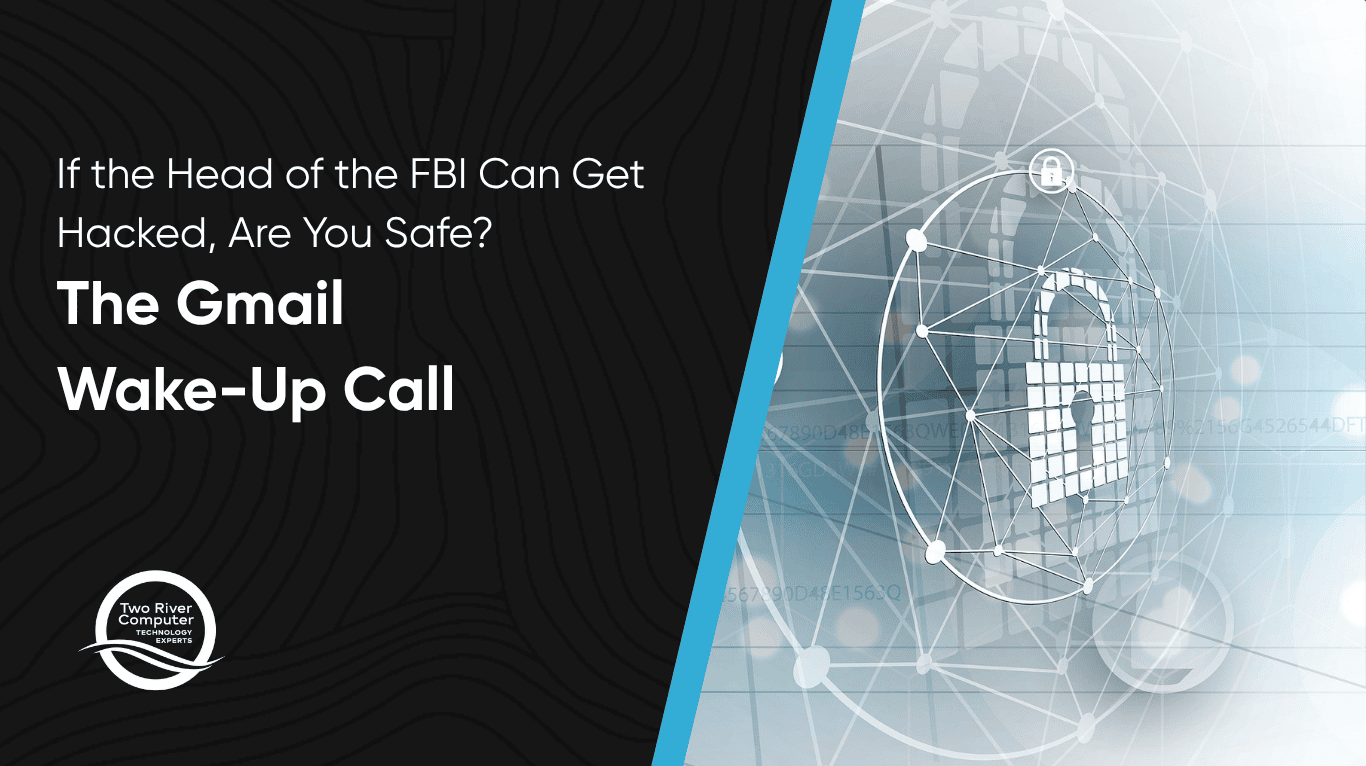 If the Head of the FBI Can Get Hacked, Are You Safe? The Gmail Wake-Up Call