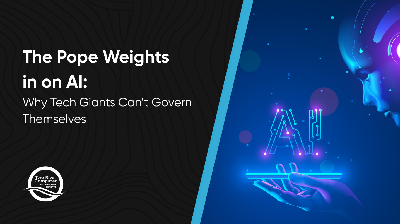 The Pope Weights in on AI: Why Tech Giants Can’t Govern Themselves