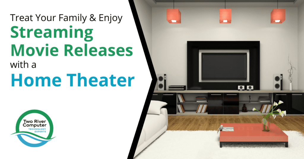 Treat Your Family & Enjoy Streaming Movie Releases with a Home Theater