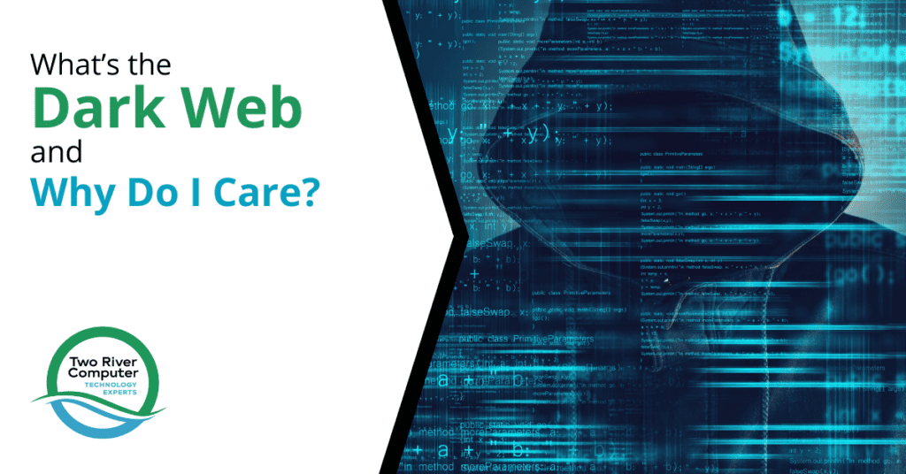 What’s the Dark Web and Why Do I Care?