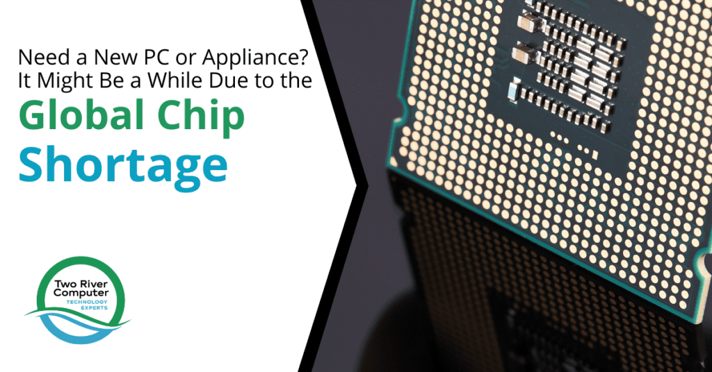 Need a New PC or Appliance? It Might Be a While Due to the Global Chip Shortage