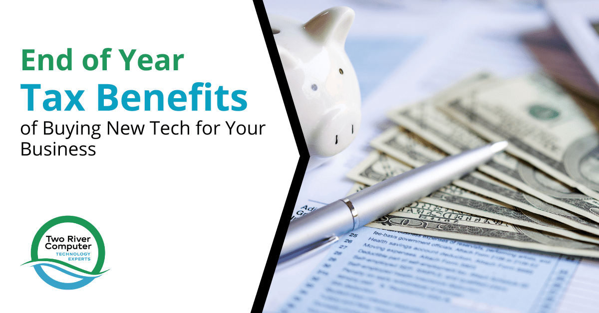 End of Year Tax Benefits of Buying New Tech for Your Business