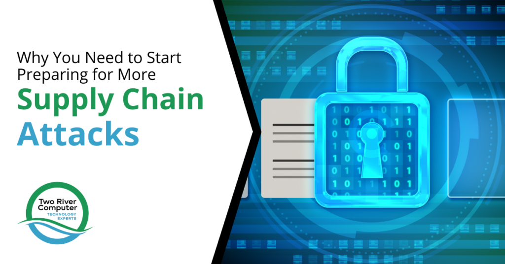 Why You Need to Start Preparing for More Supply Chain Attacks