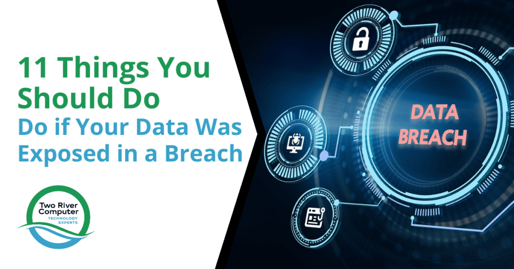 11 Things You Should Do if Your Data Was Exposed in a Breach
