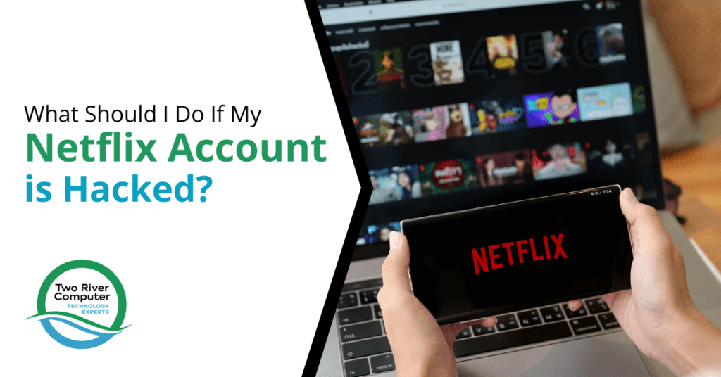 What Should I Do If My Netflix Account is Hacked?