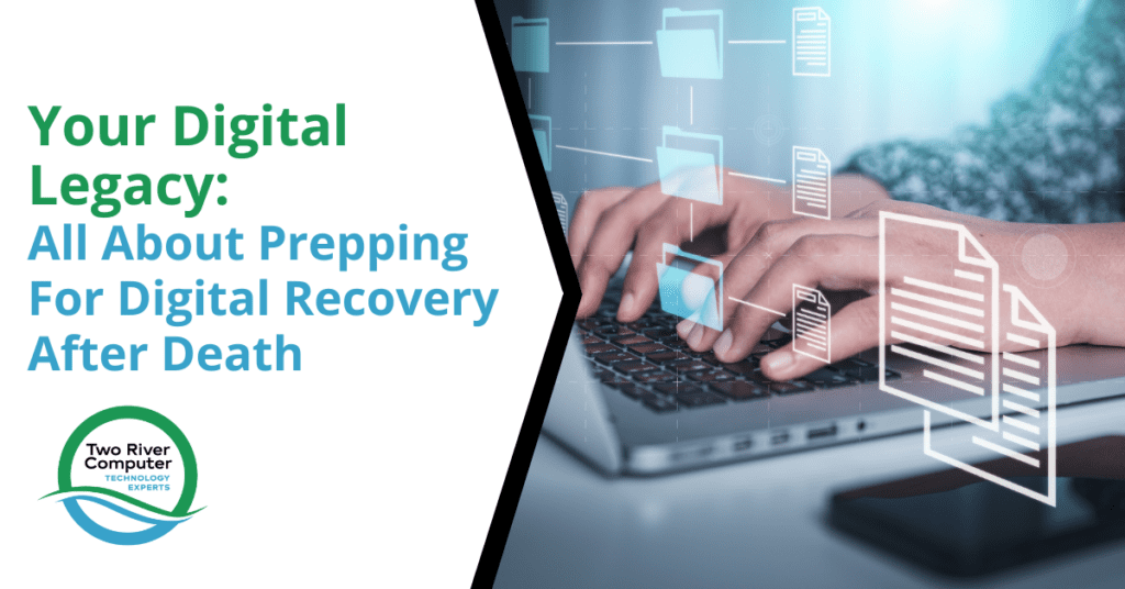 Your Digital Legacy_ All About Prepping For Digital Recovery After Death