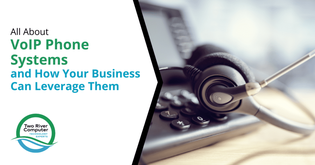 All About VoIP Phone Systems and How Your Business Can Leverage Them