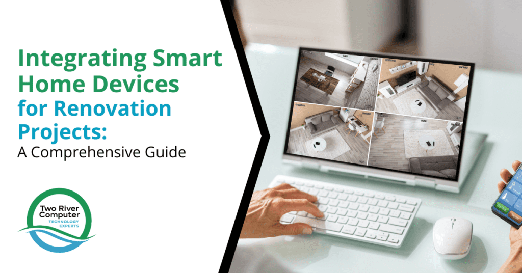 Integrating Smart Home Devices for Renovation Projects: A Comprehensive Guide