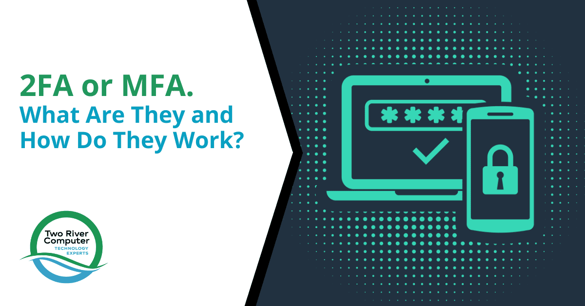2FA or MFA. What Are They and How Do They Work?