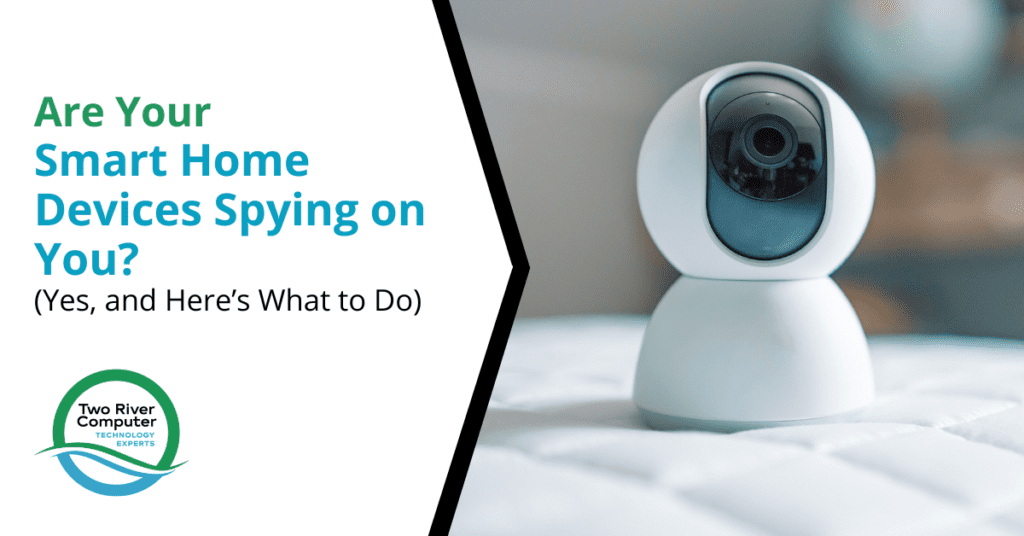 Are Your Smart Home Devices Spying on You? (Yes, and Here’s What to Do)