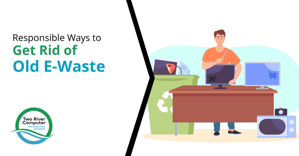 Responsible Ways to Get Rid of Old E-Waste