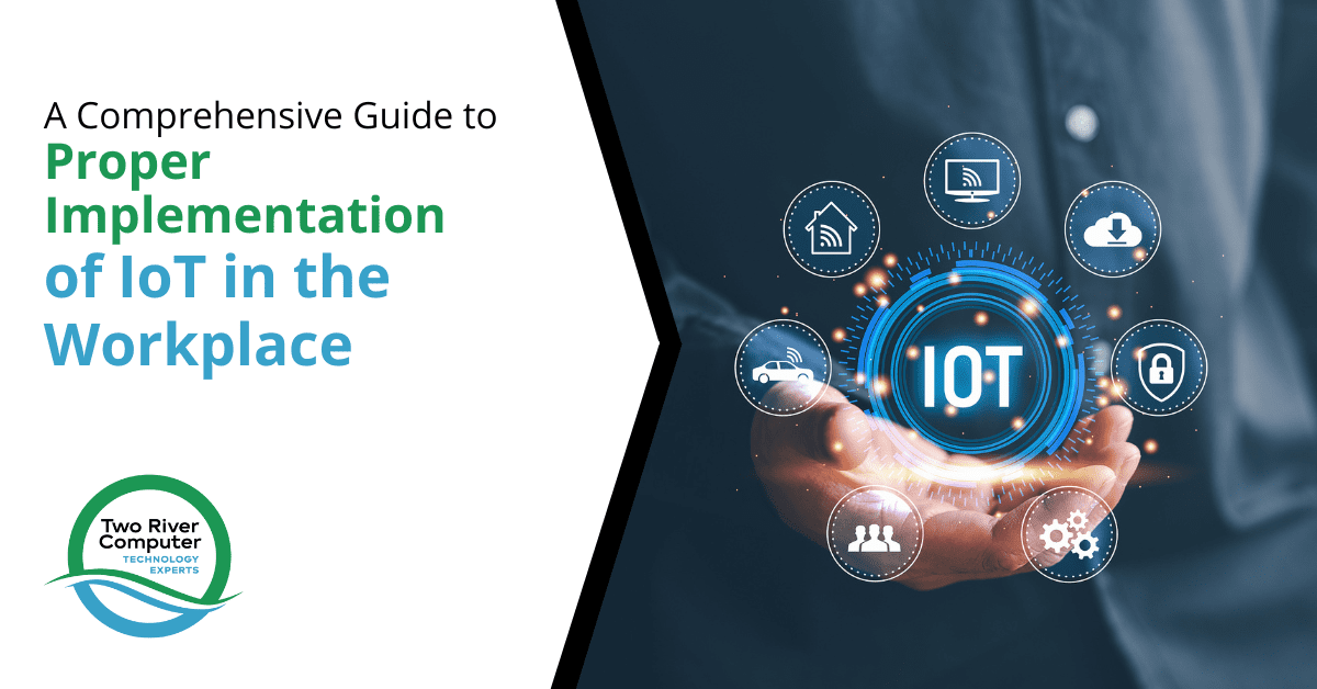 A Comprehensive Guide to Proper Implementation of IoT in the Workplace